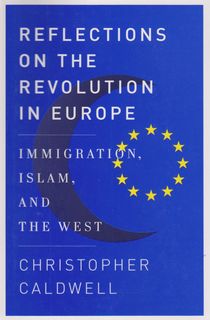Reflections on the Revolution in Europe. Immigration, Islam and the West Del